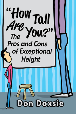 How Tall Are You: The Pros and Cons of Exceptional Height