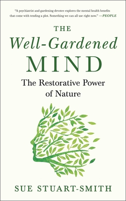 Well-Gardened Mind: The Restorative Power of Nature