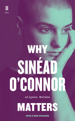 Why Sinad O'Connor Matters (Music Matters)