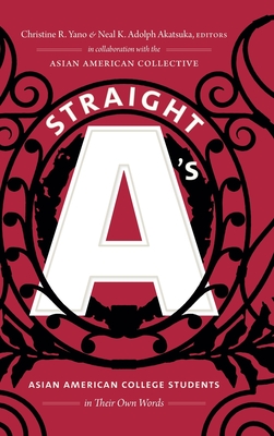 Straight A's: Asian American College Students in Their Own Words