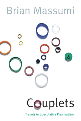 Couplets: Travels in Speculative Pragmatism (Thought in the Act)