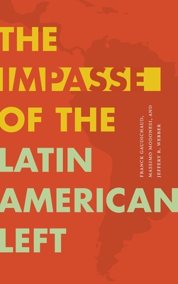 The Impasse of the Latin American Left (Radical Amricas)