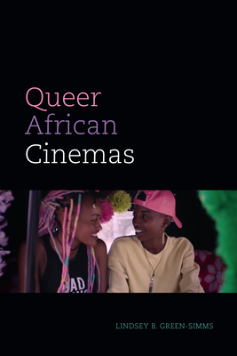 Queer African Cinemas (a Camera Obscura book)