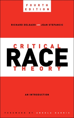 CRITICAL RACE THEORY: AN INTRODUCTION FOREWORD BY ANGELA HARRIS