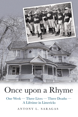 Once upon a Rhyme: One Week, Three Lives, Three Deaths a Lifetime in Limericks