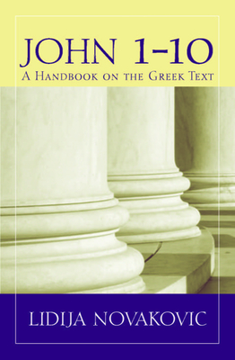 John 110: A Handbook on the Greek Text (Baylor Handbook on the Greek New Testament)