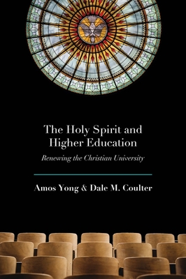 The Holy Spirit and Higher Education: Renewing the Christian University
