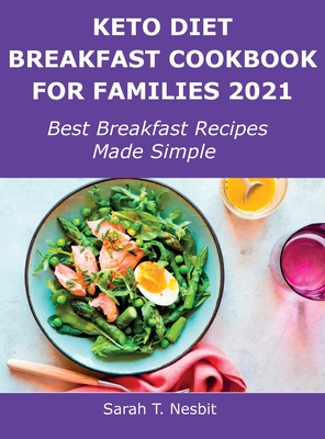 Image for Keto Diet Breakfast Cookbook for Families 2021: Best Breakfast Recipes Made Simple