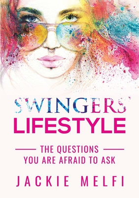 Image for Swingers' Lifestyle: The Questions You are Afraid to Ask Swingers' Lifestyle: The Questions You are Afraid to Ask