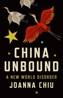 Image for China Unbound: A New World Disorder China Unbound: A New World Disorder