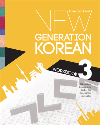 New Generation Korean Workbook: Advanced Level (New Generation Korean Workbooks, 3)