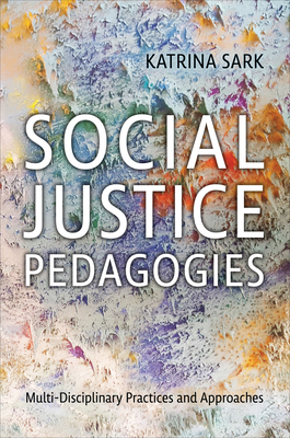 Social Justice Pedagogies: Multidisciplinary Practices and Approaches