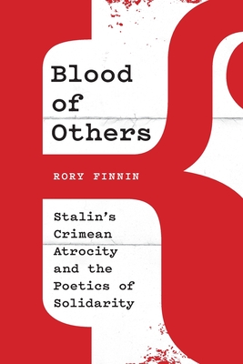 Blood of Others: Stalin's Crimean Atrocity and the Poetics of Solidarity