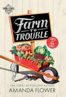 Image for Farm to Trouble: An Organic Cozy Mystery