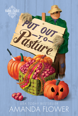 Put Out to Pasture: An Organic Cozy Mystery (Farm to Table Mysteries, 2)