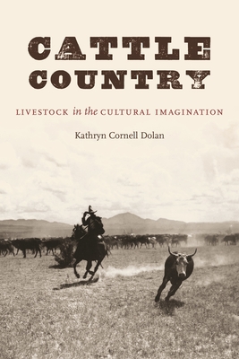 Cattle Country: Livestock in the Cultural Imagination (At Table)