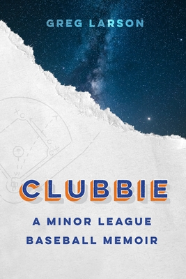 Clubbie: A Minor League Baseball Memoir