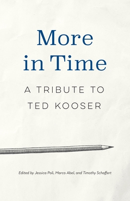 More in Time: A Tribute to Ted Kooser