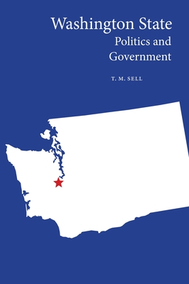 Washington State Politics and Government (Politics and Governments of the American States)