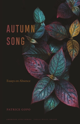 Autumn Song: Essays on Absence (American Lives)