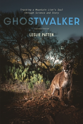 Ghostwalker: Tracking a Mountain Lions Soul through Science and Story