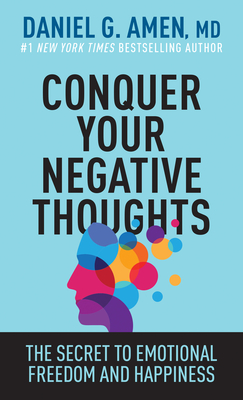 Image for Conquer Your Negative Thoughts: The Secret to Emotional Freedom and Happiness