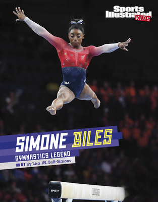 Image for Simone Biles: Gymnastics Legend (Sports Illustrated Kids Stars of Sports) Simone Biles: Gymnastics Legend (Sports Illustrated Kids Stars of Sports)