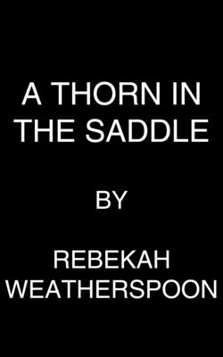 A Thorn in the Saddle (Cowboys of California)