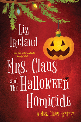 Mrs. Claus And The Halloween Homicide: A Mrs. Claus Mystery