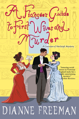 A Fiancee's Guide To First Wives And Murder - A Countess Of Harleigh Mystery