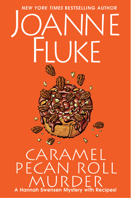 Caramel Pecan Roll Murder: A Hannah Swensen Mystery, Book 28