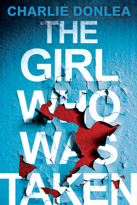 Girl Who Was Taken: A Gripping Psychological Thriller
