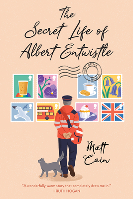 Secret Life of Albert Entwistle: An Uplifting and Unforgettable Story of Love and Second Chances