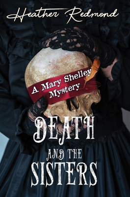Death and the Sisters (A Mary Shelley Mystery)
