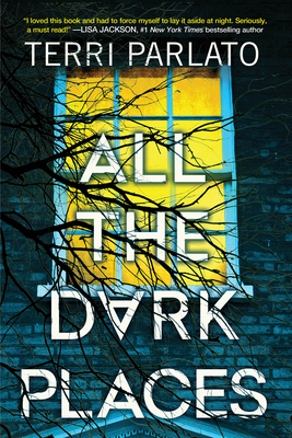 Image for ALL THE DARK PLACES: A RIVETING NOVEL OF SUSPENSE WITH A SHOCKING TWIST
