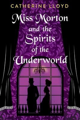 Miss Morton and the Spirits of the Underworld (A Miss Morton Mystery)