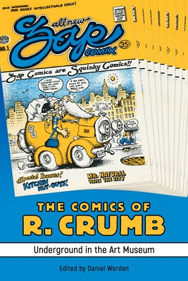 The Comics of R. Crumb: Underground in the Art Museum (Critical Approaches to Comics Artists Series)