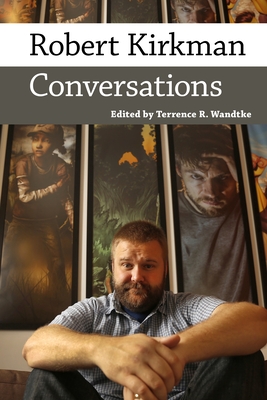 Image for Robert Kirkman. Conversations (Conversations with Comic Artists) Robert Kirkman. Conversations (Conversations with Comic Artists)