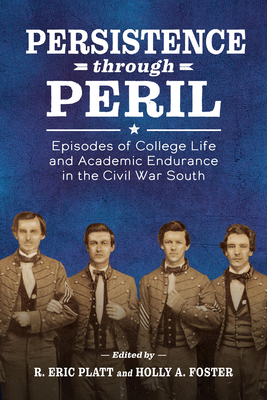 Persistence through Peril. Episodes of College Life and Academic Endurance in the Civil War South
