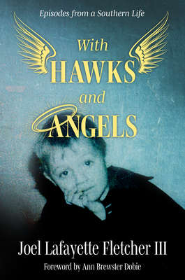 With Hawks and Angels: Episodes from a Southern Life (Willie Morris Books in Memoir and Biography)