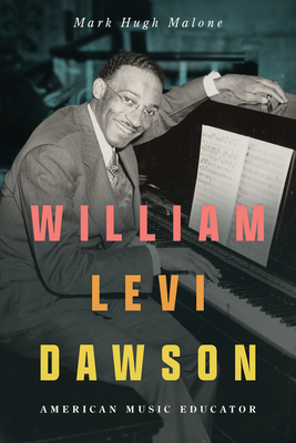William Levi Dawson: American Music Educator (American Made Music Series)