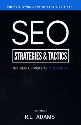 SEO Strategies & Tactics: Understanding Ranking Strategies for Search Engine Optimization (The SEO University)