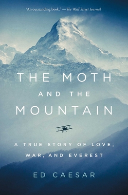 Moth and the Mountain: A True Story of Love, War, and Everest
