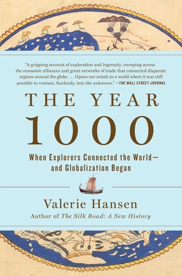 The Year 1000 When Explorers Connected the WorldAnd Globalization Began