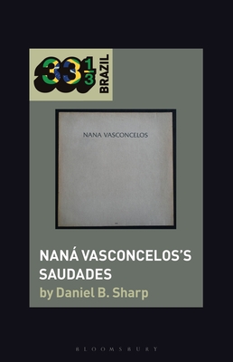 Nan Vasconceloss Saudades (33 1/3 Brazil)