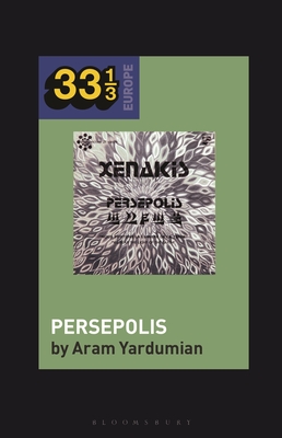 Iannis Xenakiss Persepolis (33 1/3 Europe)