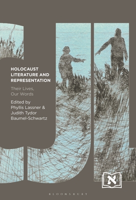 Image for Holocaust Literature and Representation: Their Lives, Our Words (Comparative Jewish Literatures)