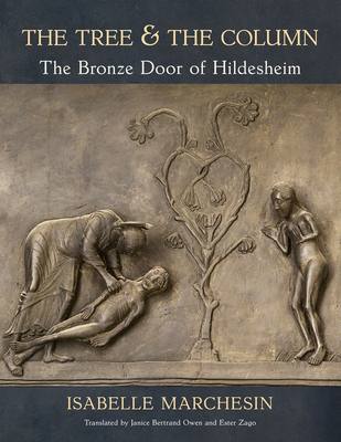 The Tree and the Column: The Bronze Door of Hildesheim (Medieval Societies, Religions, and Cultures)
