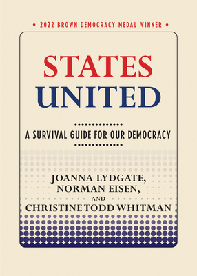States United: A Survival Guide for Our Democracy (Brown Democracy Medal)