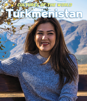Turkmenistan (Cultures of the World (Third Edition)(R))